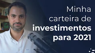 Minha carteira de investimentos para 2021