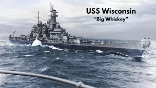 USS Wisconsin BB 64 - "Big Whiskey"