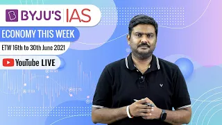 Economy This Week | Period: 16th June to 30th June 2021 | UPSC CSE