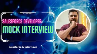 Salesforce Developer Mock Interview in 2023 || 3+ Years Exp || Salesforce developer Interview