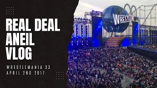 WWE Wrestlemania 33 | April 2, 2017 | Real Deal Aneil Vlog