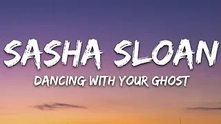 Sasha Sloan - Dancing With Your Ghost (Lyrics)