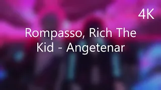 Rompasso, Rich The Kid - Angetenar