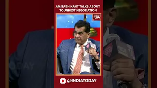 Amitabh Kant Talks About Toughest Negotiation | India Today Conclave