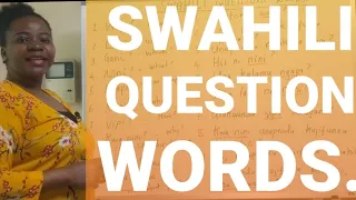 SWAHILI COMMON QUESTION WORDS..BEGGINERS  LESSON #8