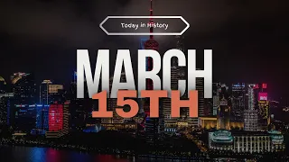 Today in History: March 15th