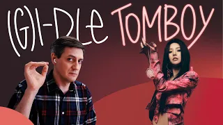 Honest reaction to (G)I-DLE — Tomboy