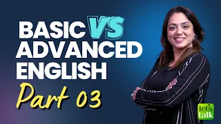 Basic English 🆚 Advanced English - Part 3 #shorts Speak Smart And Fluent English