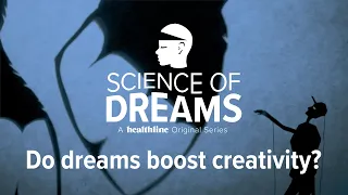 Science of Dreams: Do Dreams Boost Creativity?