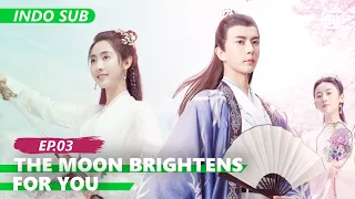 【FULL】The Moon Brightens for You Ep.3【INDO SUB】| iQIYI Indonesia