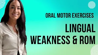Oral Motor Exercises for Lingual Weakness & ↓ ROM | Dysphagia