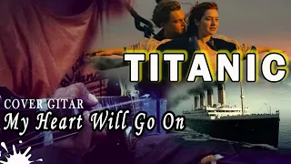 My Heart Will Go On (Titanic)  ||  Cover Gitar