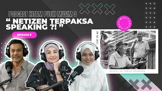 "ORANG MELAYU JE GELAKKAN ORANG MELAYU..." EP 8 -[PODCAST HITAM PUTIH KEHIDUPAN MUSIM 3]