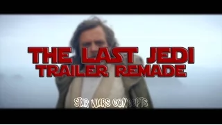 THE LAST JEDI TRAILER - REMADE!