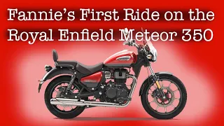 Fannie Takes Her First Ride on the Royal Enfield Meteor 350