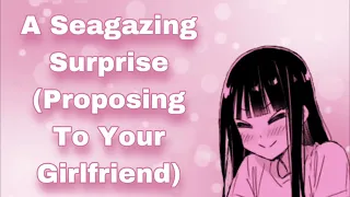 A Sea-gazing Surprise (Proposing To Your Girlfriend) (Romantic) (Playful Banter) (Wholesome) (F4M)