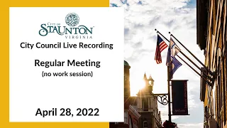 April 28, 2022 Staunton City Council Regular Meeting