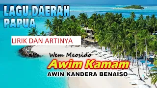 LAGU DAERAH BIAK PAPUA  AWIN KANDERA BENAISO  LIRIK DAN ARTINYA