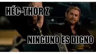 HÉCTOR Z : THOR NINGUNO ES DIGNO