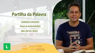 Sorrindo Pra Vida - Márcio Mendes (20/01/2023) - Partilha da Palavra