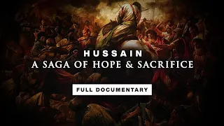 The Story of Hussain | Battle of Karbala | FULL DOCUMENTARY
