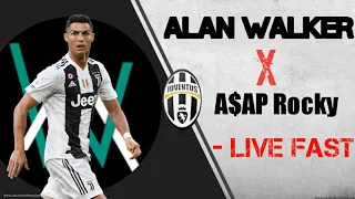 Alan Walker x A$AP Rocky ⏺ Live Fast Feat. Ronaldo