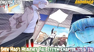 【《S.H.F.S》】Shen Hao's Heavenly Fall System Chapter 375 & 376 English Sub