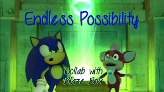 Sonic AMV (Collab with Blaze Box) - Endless Possibility [with lyrics]