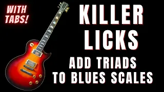 Killer Licks - Add TRIADS to Blues & Pentatonic Scales - Solo Secrets