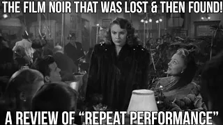 FILM NOIR Movie Reviews - The NOIR That Was Lost & Then Found  - REPEAT PERFORMANCE!