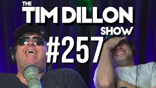 #257 - Bomb Energy | The Tim Dillon Show