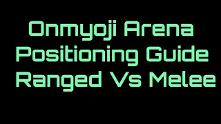 Onmyoji Arena GUIDE: Positioning 1