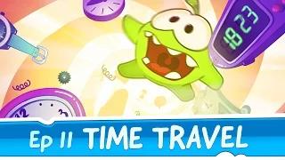 Om Nom Stories: Time Travel (Episode 11, Cut the Rope: Time Travel)
