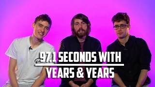 Years & Years Tell Us What They'd Do If They Were 'King' For A Day: 97.1 Seconds with Years & Years