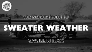 The Neighbourhood - Sweater Weather (Gaullin Remix)