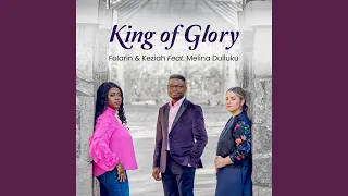 King of Glory (feat. Melina Dulluku)