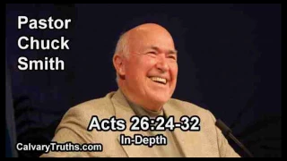 Acts 26:24-32 - In Depth - Pastor Chuck Smith - Bible Studies