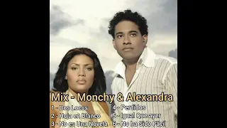 Mix - Monchy y Alexandra. Sus Mejores éxitos.