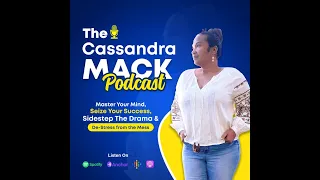 Dealing With Condescending People: Replay of The Cassandra Mack Podcast