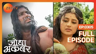 Jodha Akbar | Full Episode 304 | Jodha आयी कुए के पास Khaibar को बचाने | Zee TV