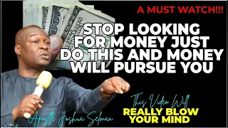 Stop looking for money just do this and money will pursue you | Apostle Joshua selman