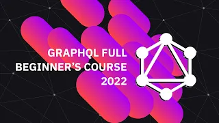 GraphQL Beginner's Course 2022