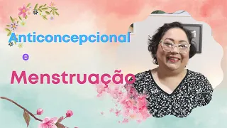 Anticoncepcional e Menstruação - Patricia Amorim por Famivita
