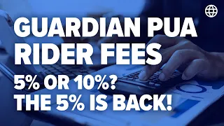 Guardian PUA Rider Fees: 5% or 10%? The 5% is Back! | IBC Global