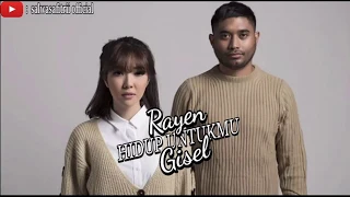 HIDUP UNTUKMU-RAYEN FEAT GISEL