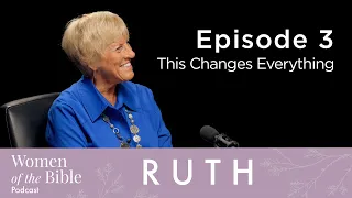 Ruth: This Changes Everything (Episode 3)