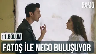 Fatoş ile Neco Buluşuyor | Ramo 11. Bölüm