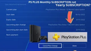 PS4 :  Upgrade/Downgrade PS PLUS Monthly Subscription not Yearly subscription