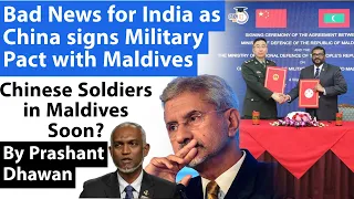 Bad News for India as China signs Military Pact with Maldives | Chinese Soldiers in Maldives Soon?