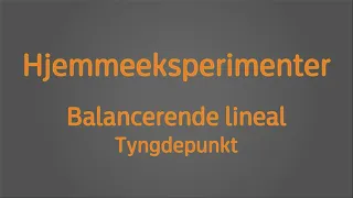 Balancerende lineal - Tyngdepunkt